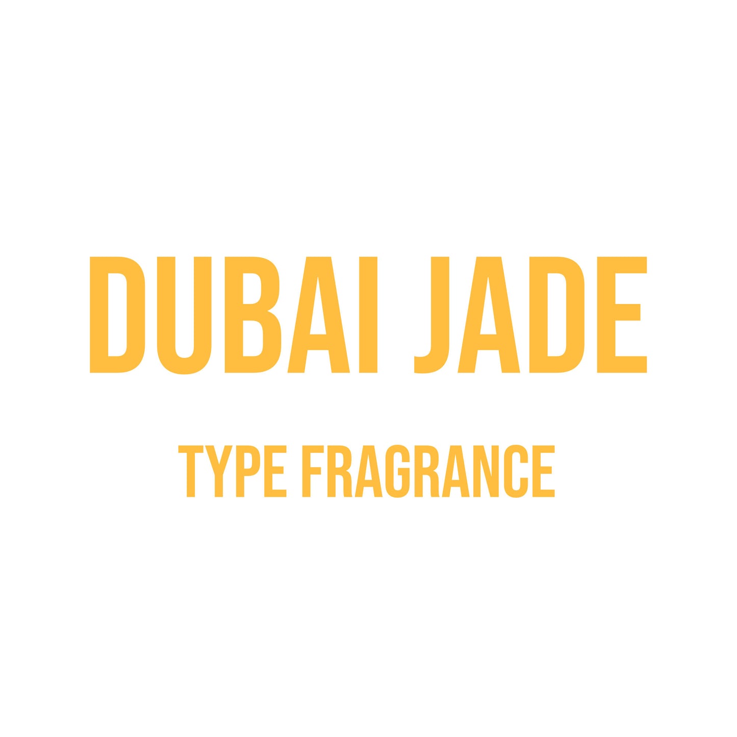 Dubai Jade Type Fragrance