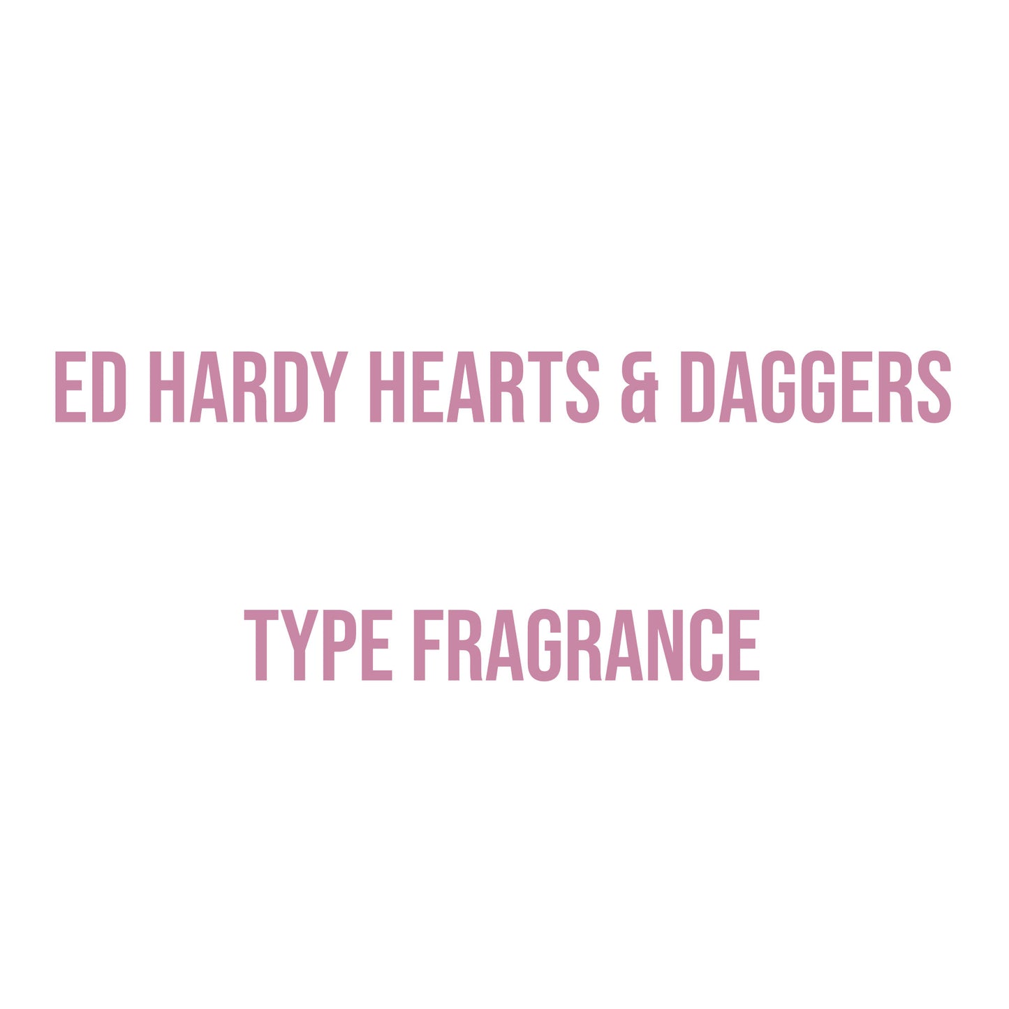 Ed Hardy Hearts & Daggers Type Fragrance