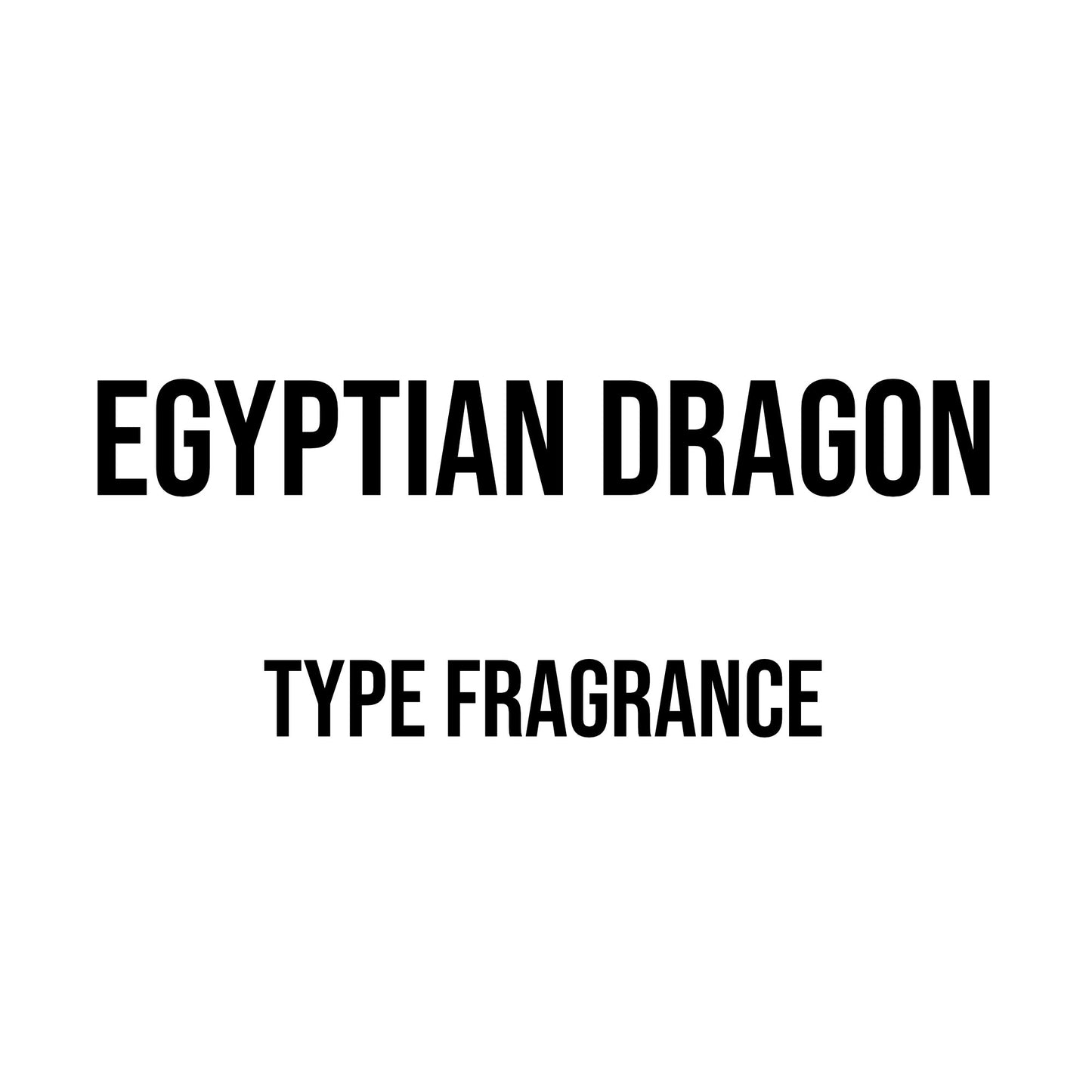Egyptian Dragon Type Fragrance