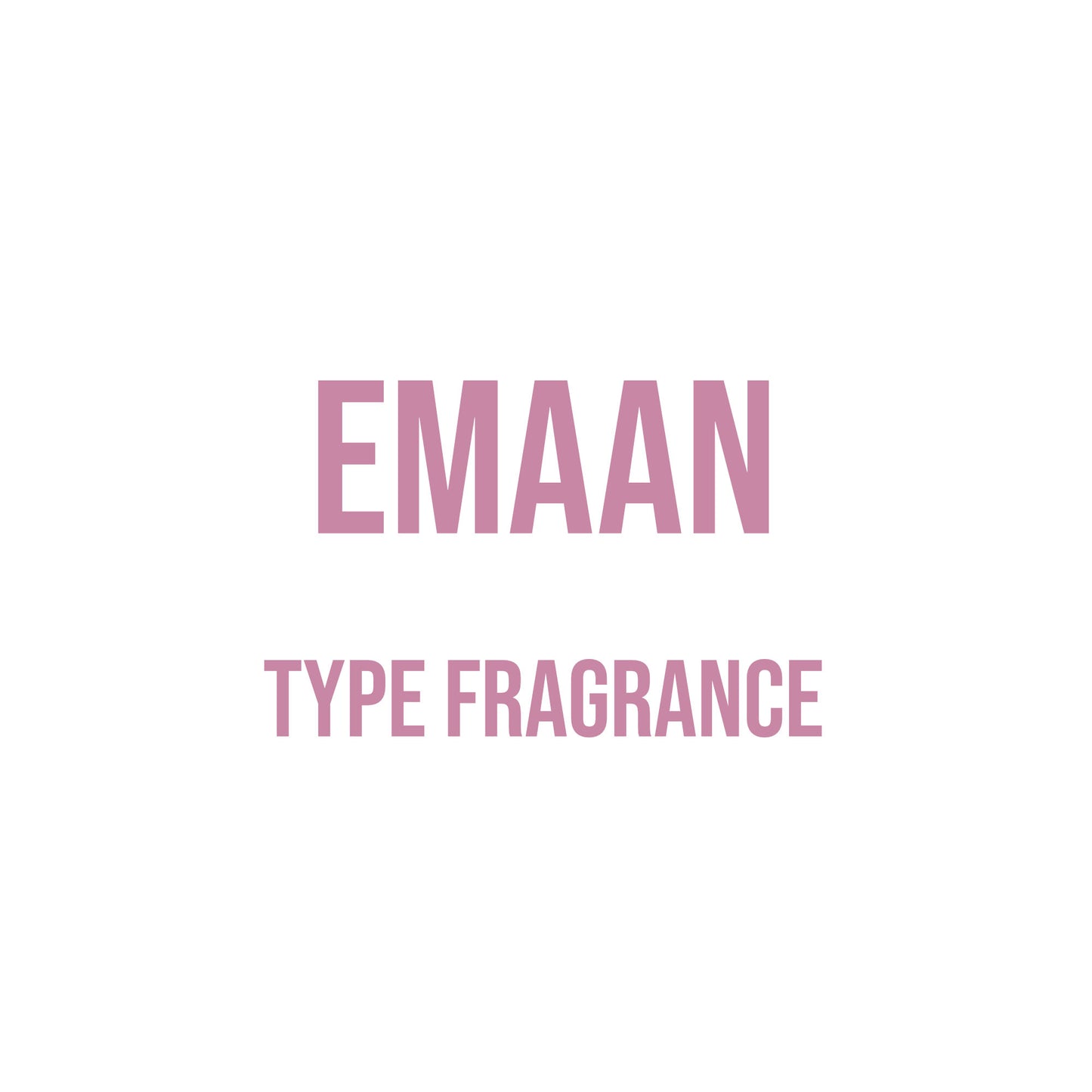 Emaan Type Fragrance