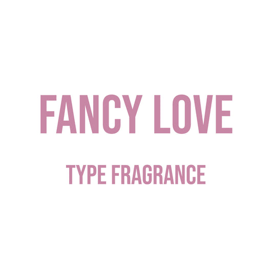 Fancy Love Type Fragrance