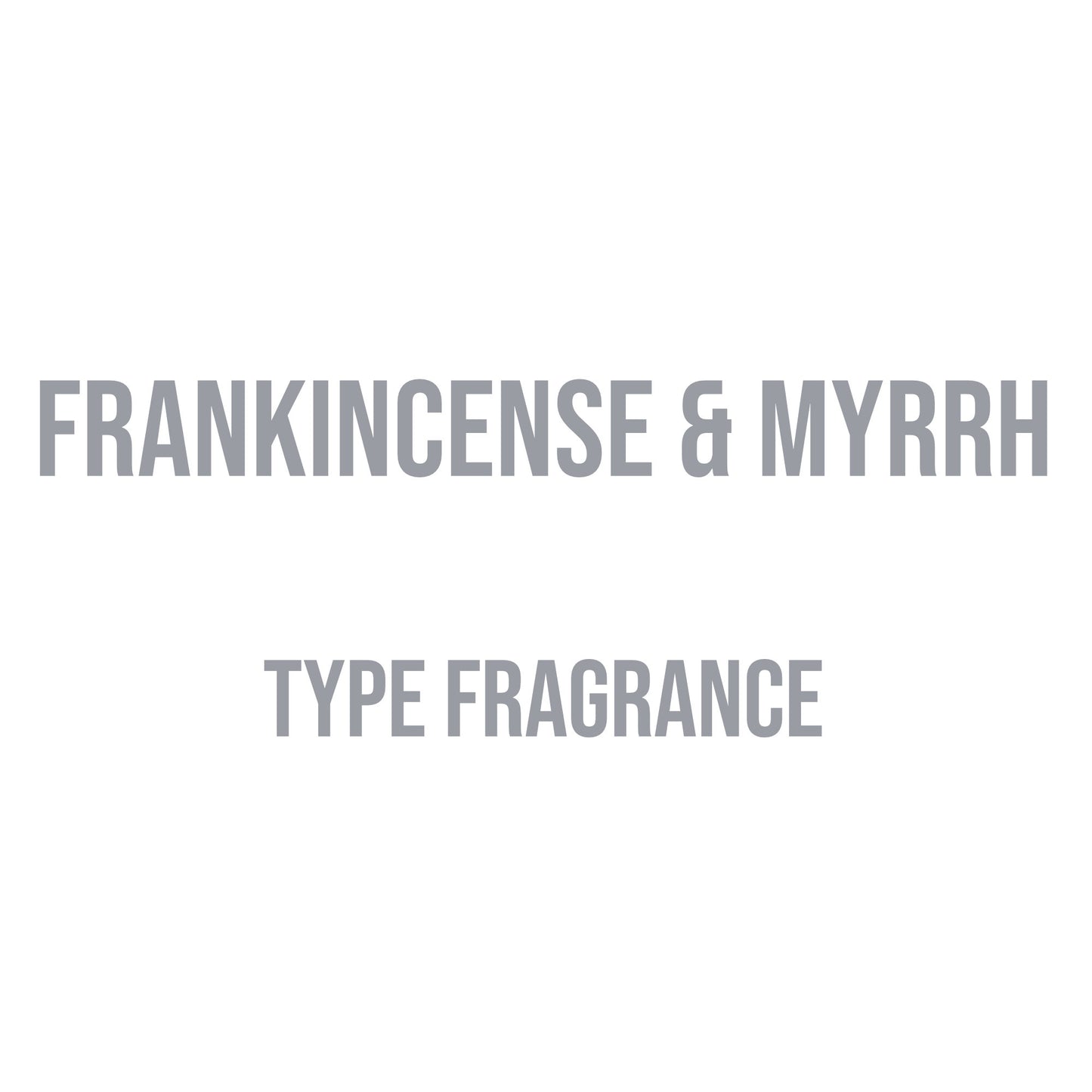 Frankincense & Myrrh Type Fragrance