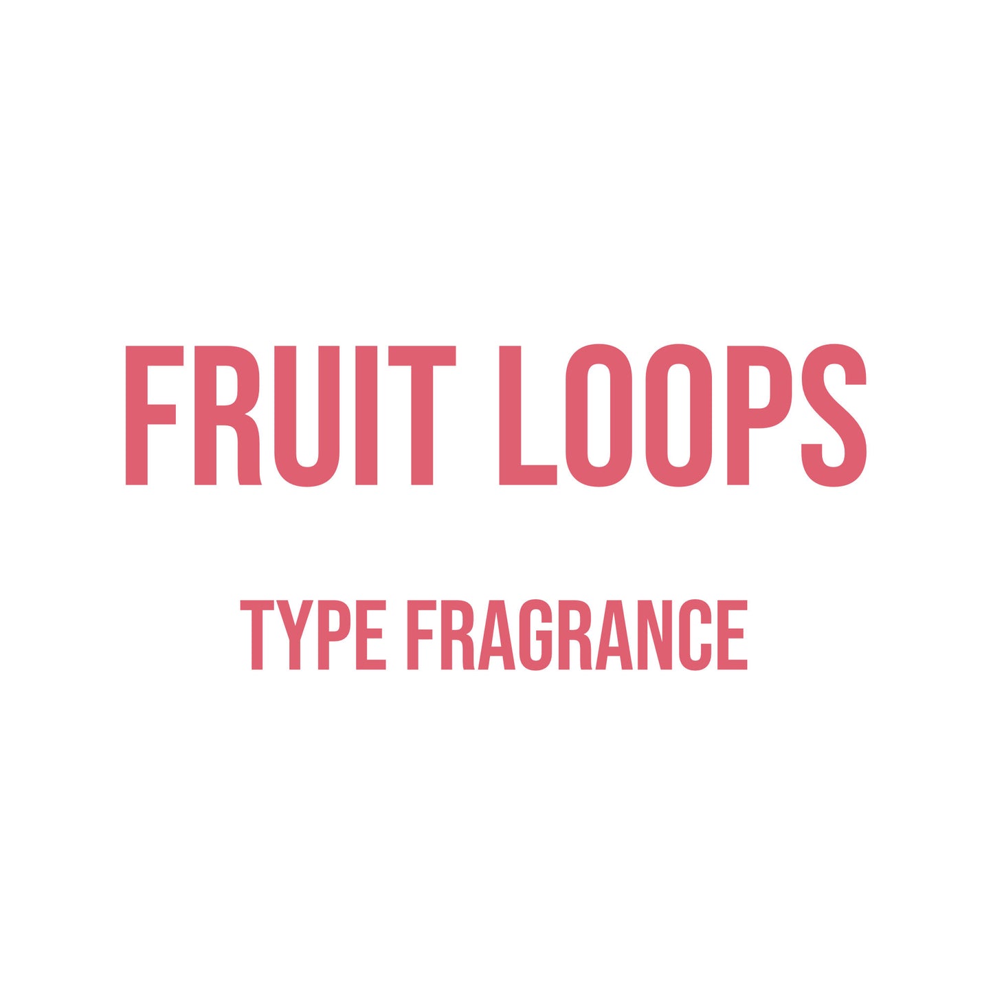 Fruit Loops Type Fragrance