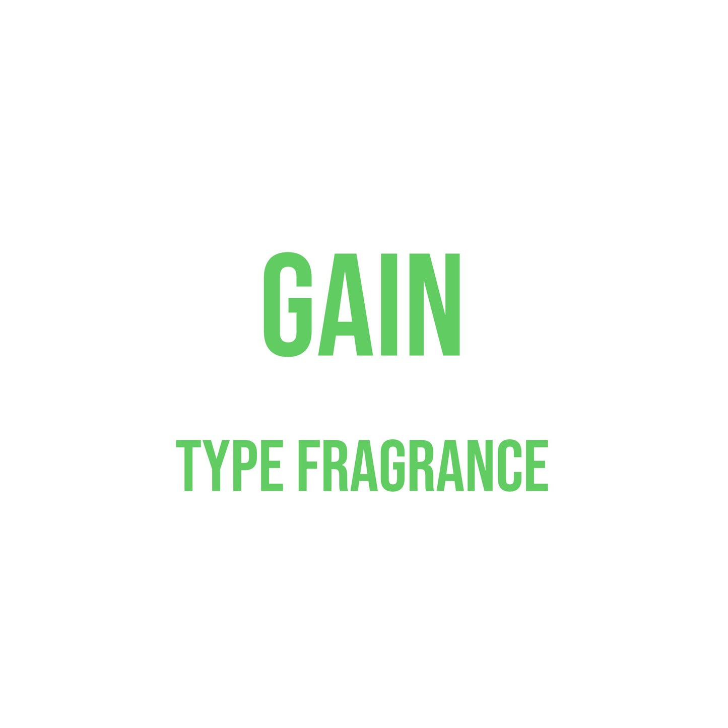 Gain Type Fragrance