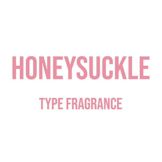 Honeysuckle Type Fragrance