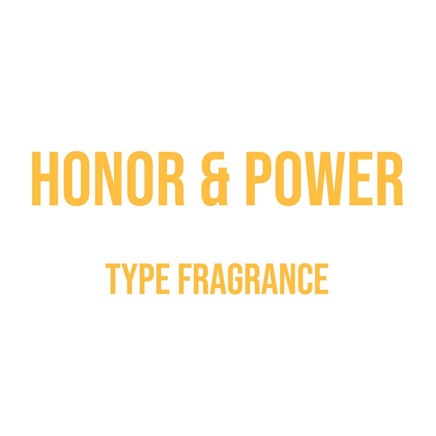 Honor & Power Type Fragrance
