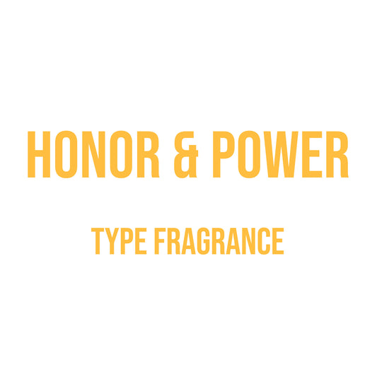 Honor & Power Type Fragrance