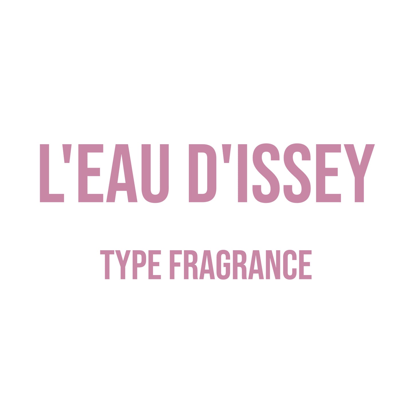 L'Eau D’Issey (Women's) Type Fragrance