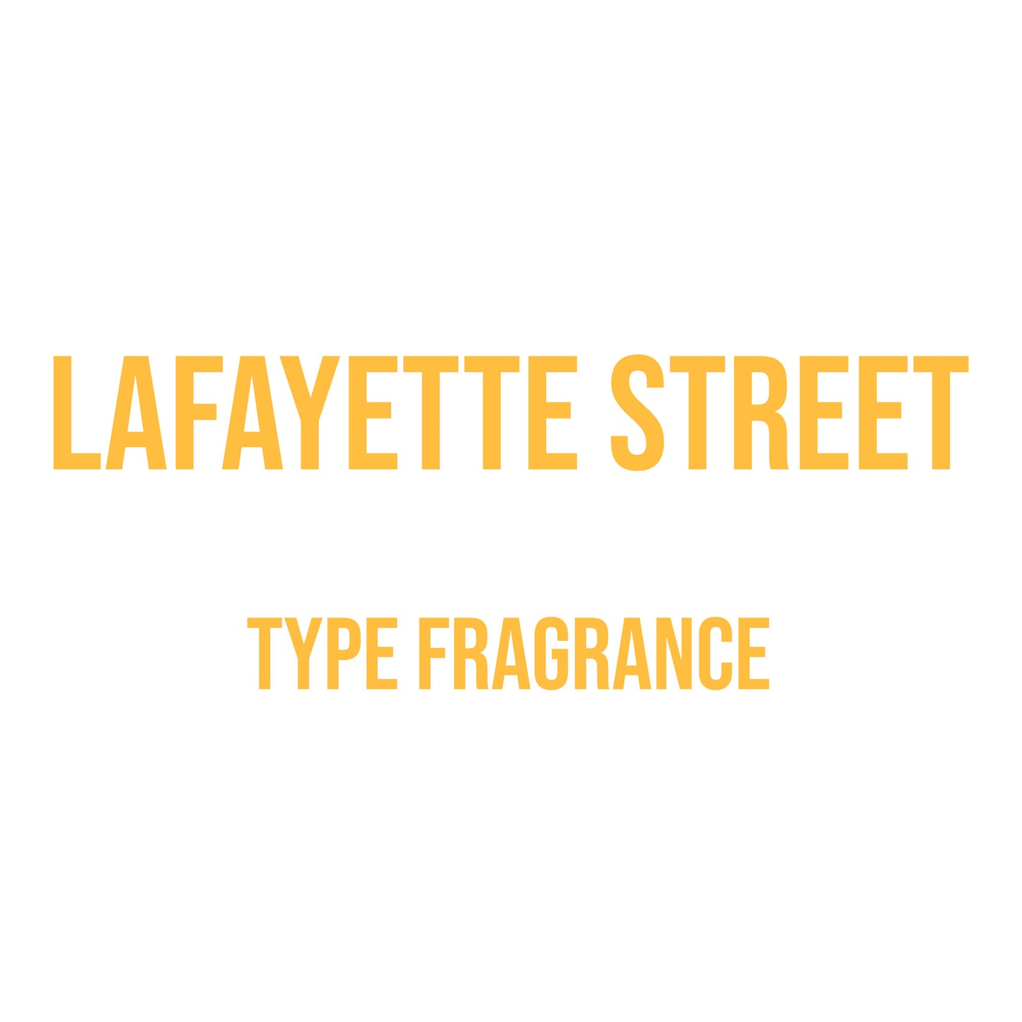 Lafayette Street Type Fragrance