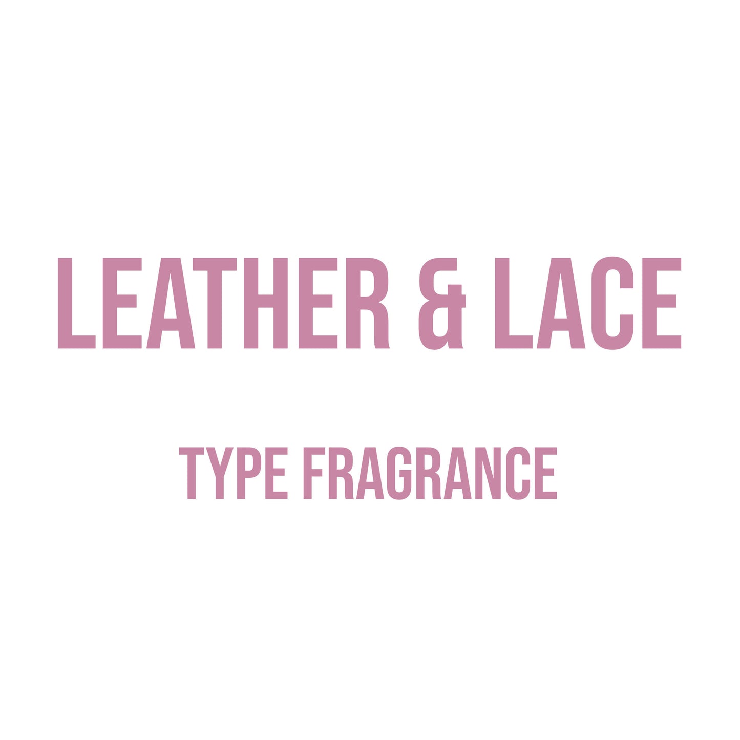 Leather and Lace Type Fragrance
