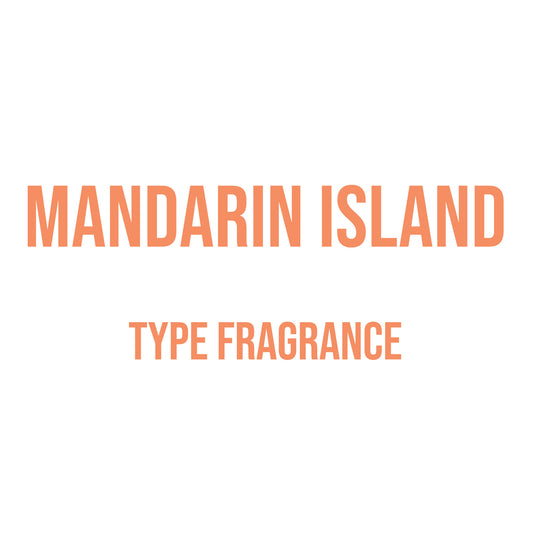Mandarin Island Type Fragrance