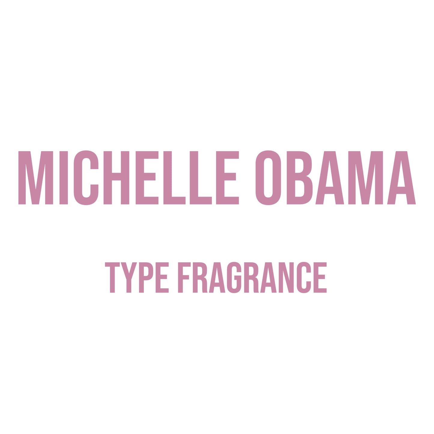 Michelle Obama Type Fragrance