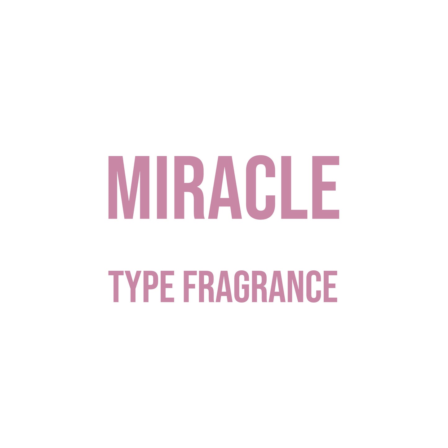 Miracle Type Fragrance