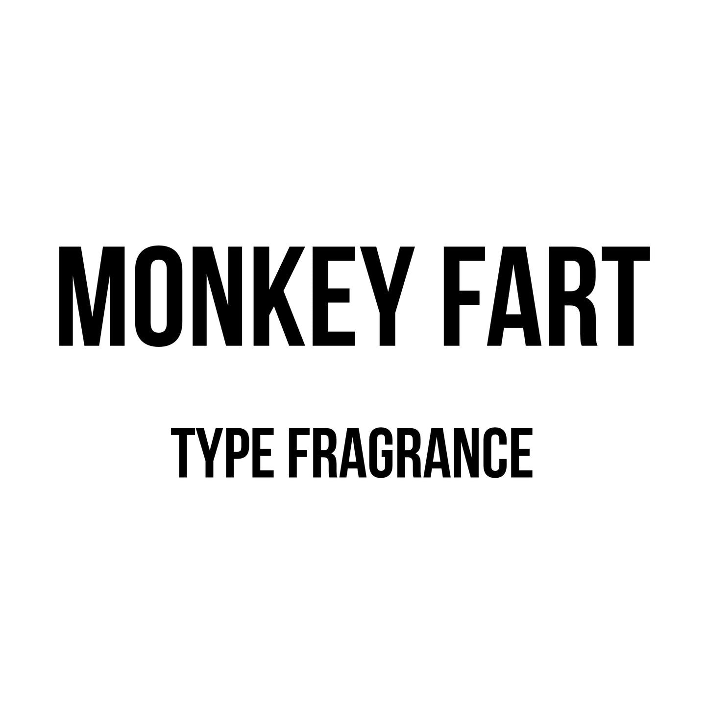 Monkey Fart Type Fragrance
