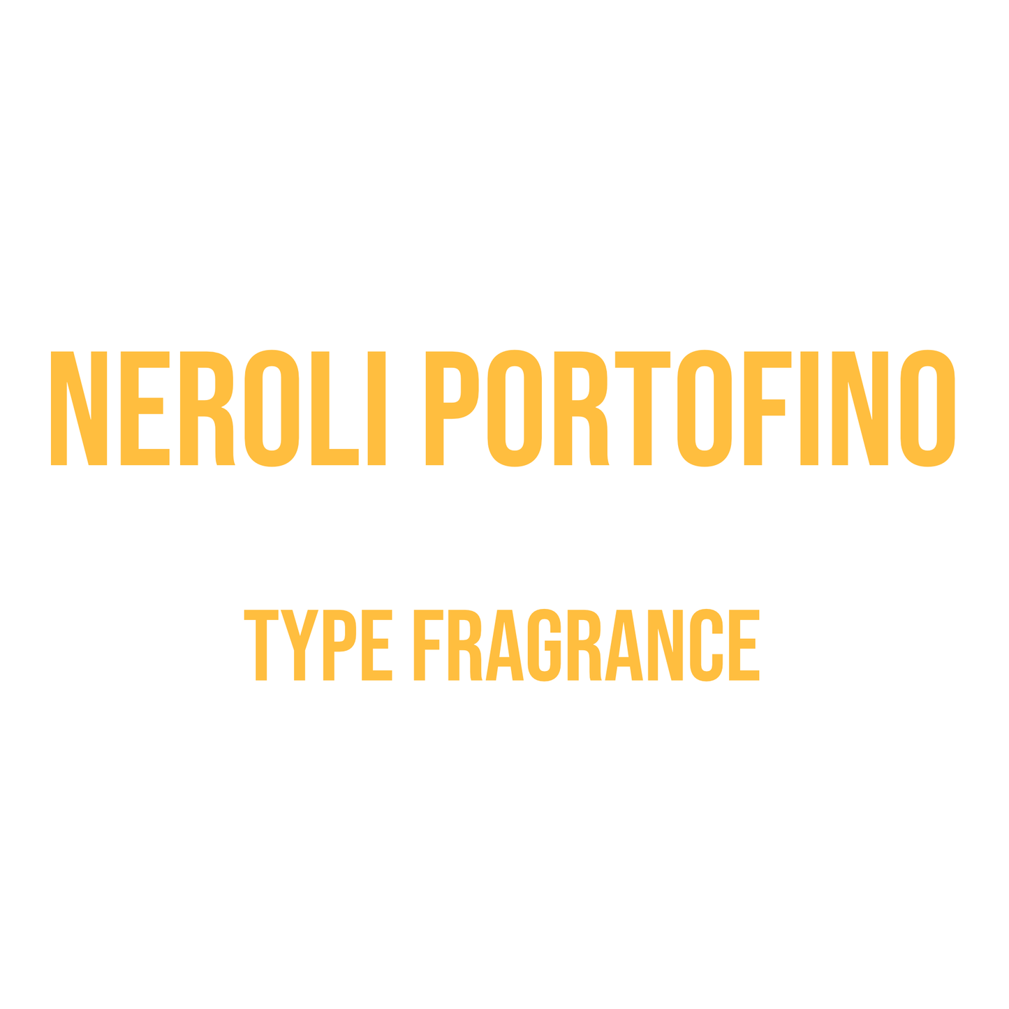 Neroli Portofino Type Fragrance