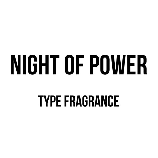 Night of Power Type Fragrance