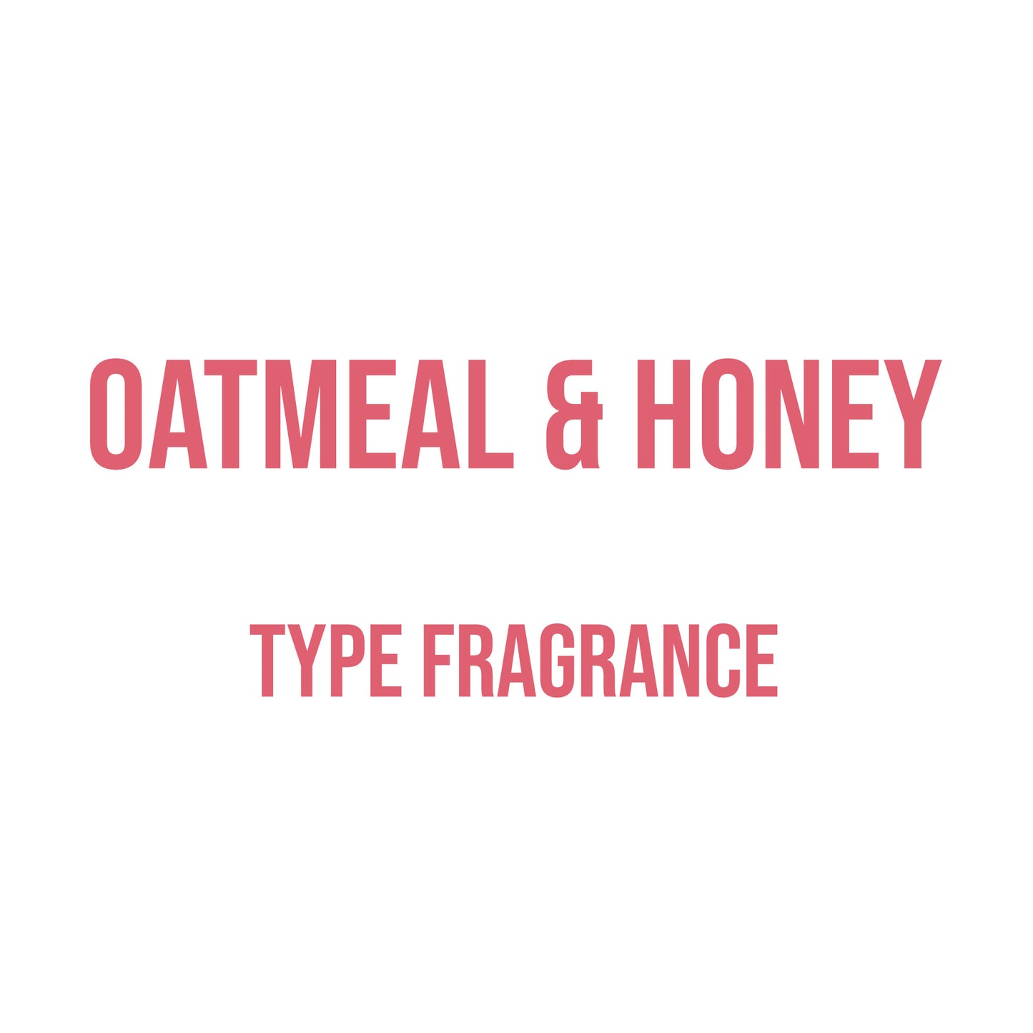 Oatmeal & Honey Type Fragrance