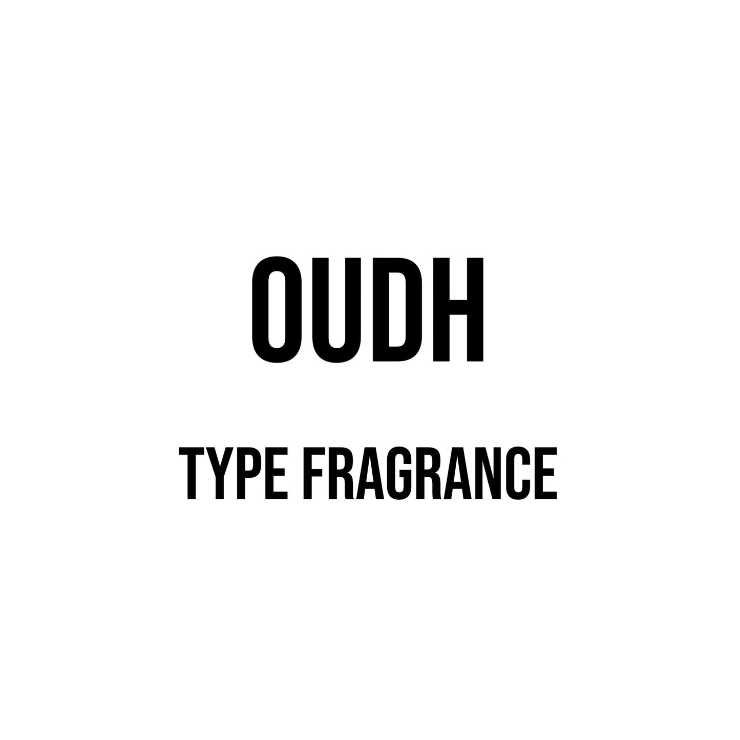 Oudh Type Fragrance