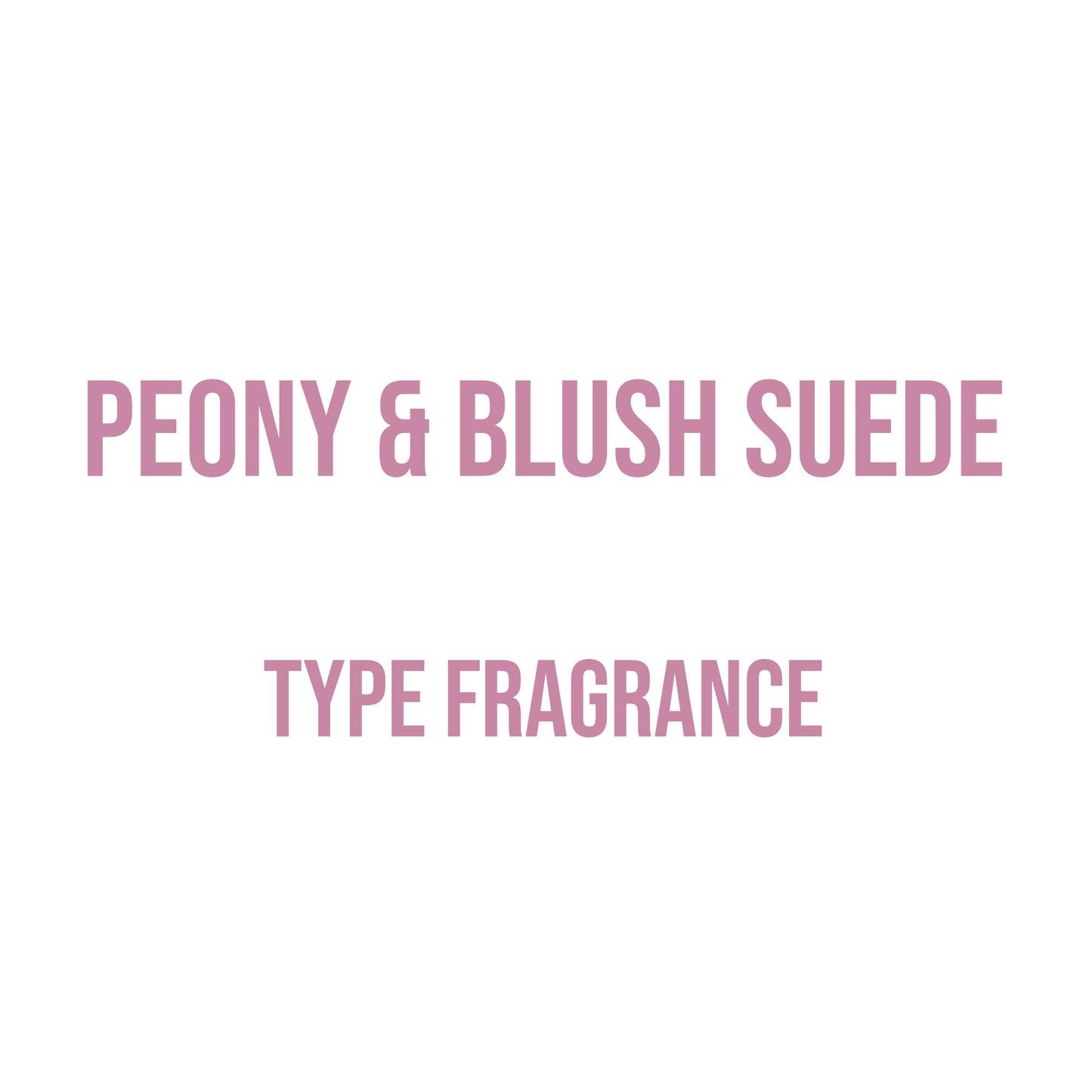 Peony & Blush Suede Type Fragrance