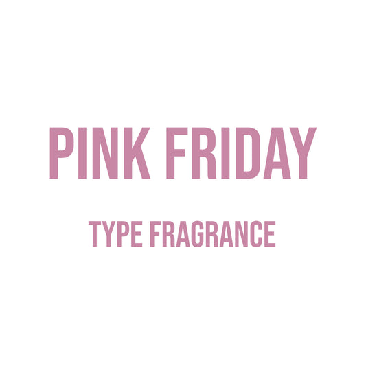 Pink Friday Type Fragrance