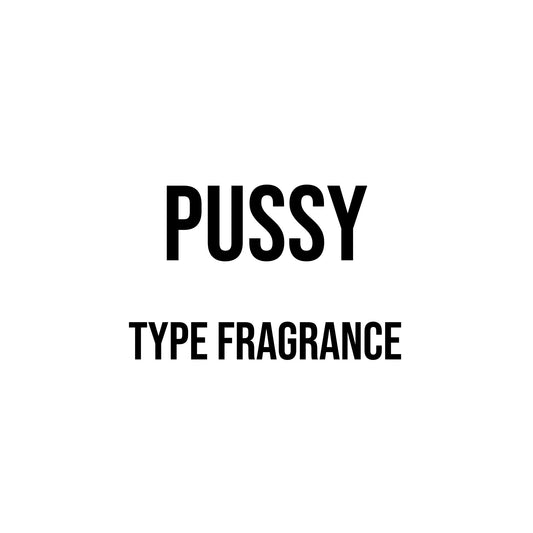 Pussy Type Fragrance
