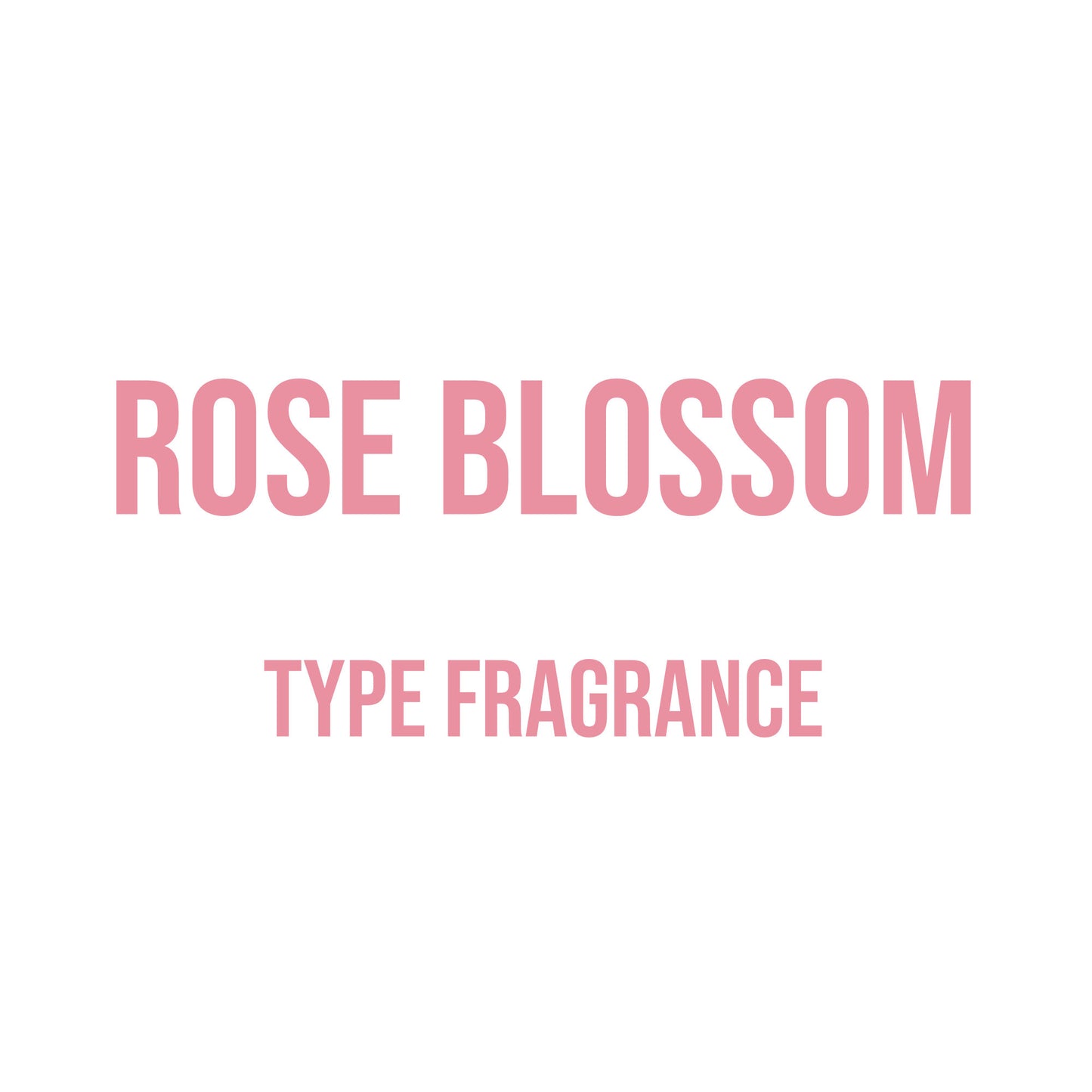 Rose Blossom Type Fragrance