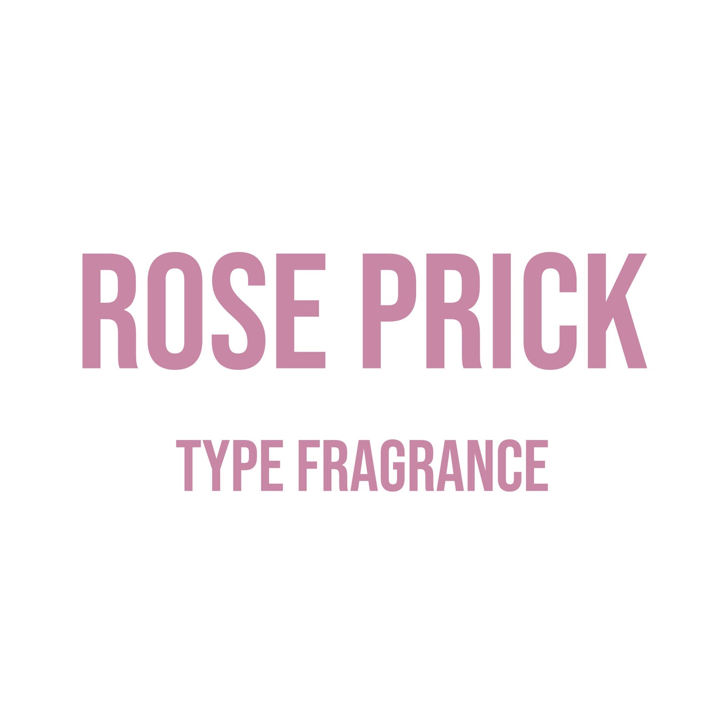 Rose Prick Type Fragrance