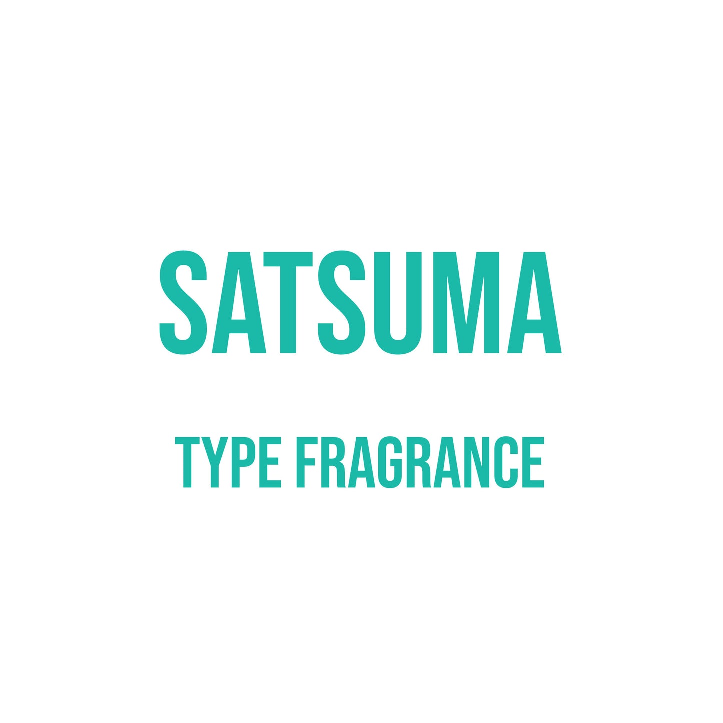 Satsuma Type Fragrance