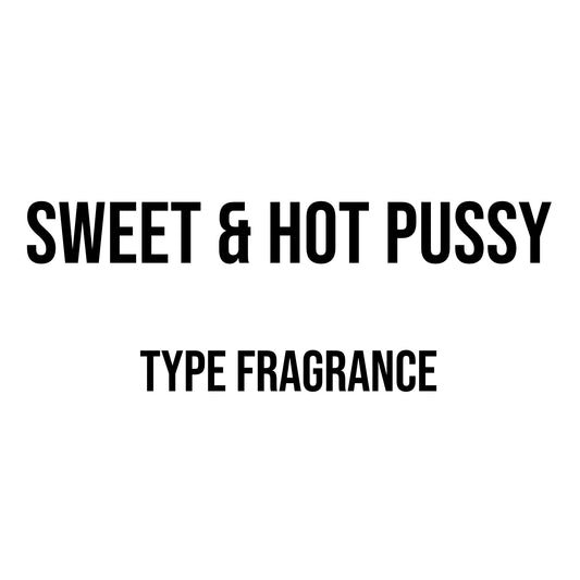 Sweet & Hot Pussy Type Fragrance