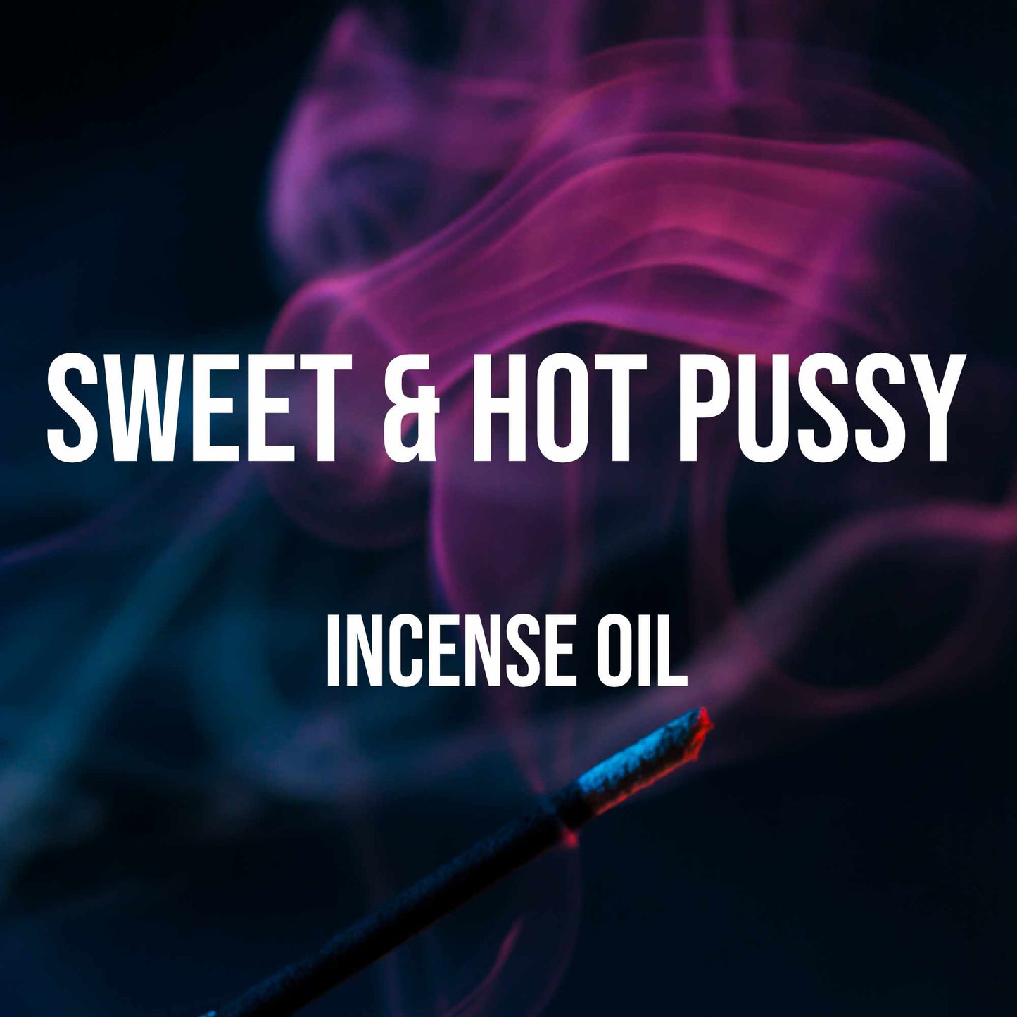 Sweet And Hot Pussy Incense Oil – World Of Aromas