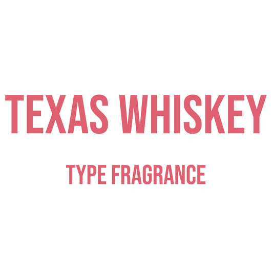 Texas Whiskey Type Fragrance