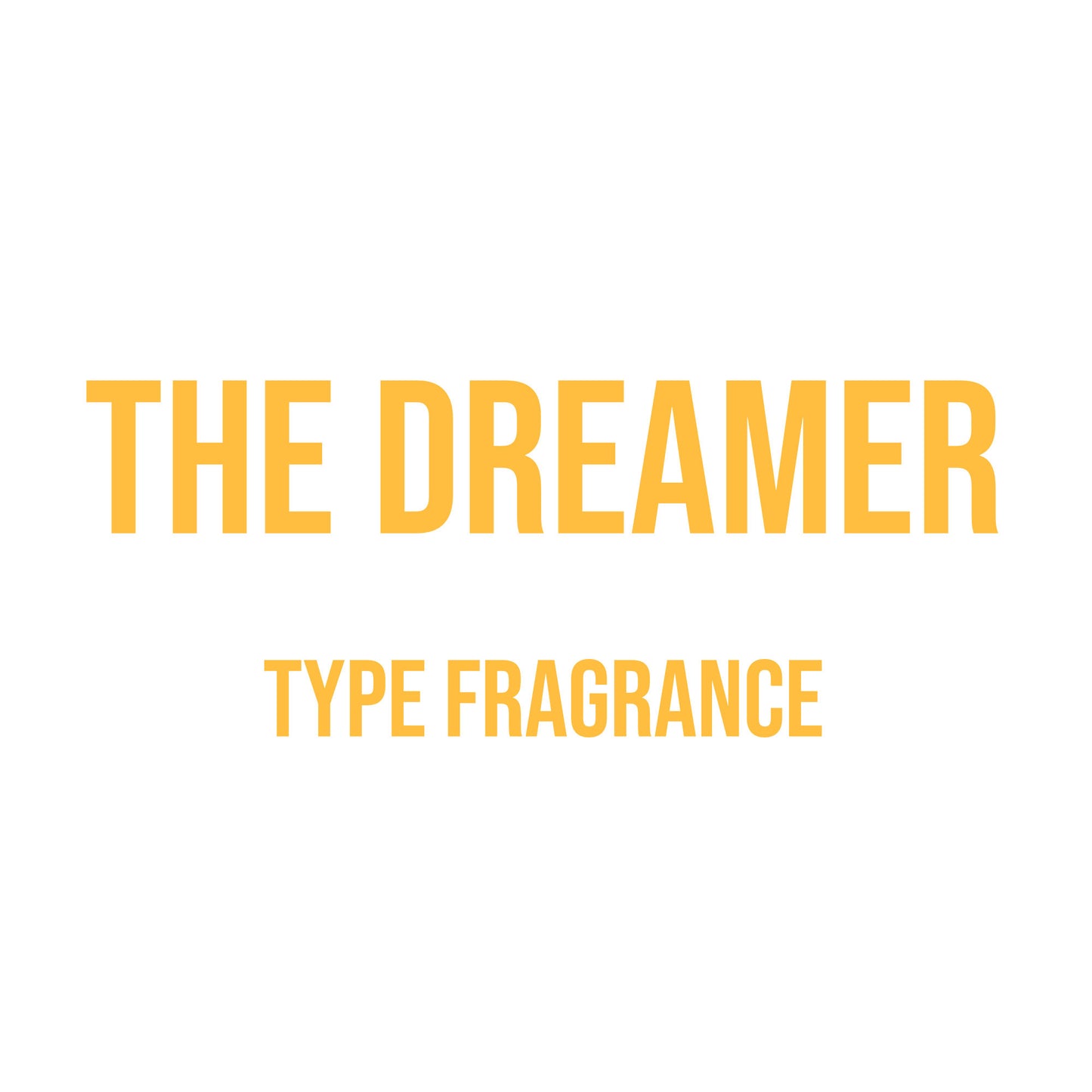 The Dreamer Type Fragrance