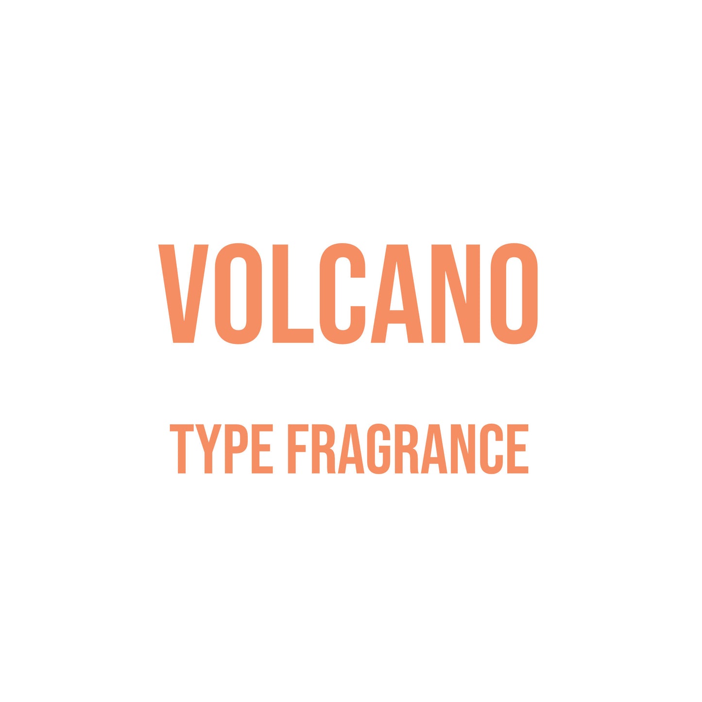 Volcano Type Fragrance