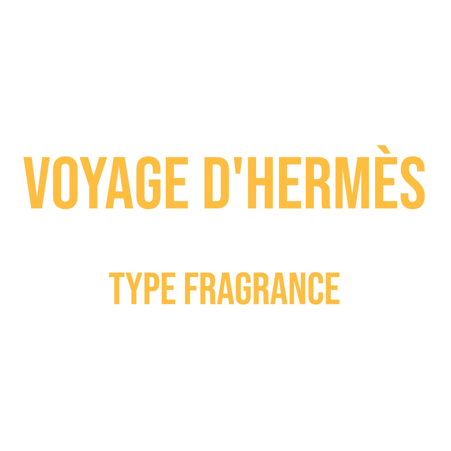 Voyage d’Hermès Type Fragrance