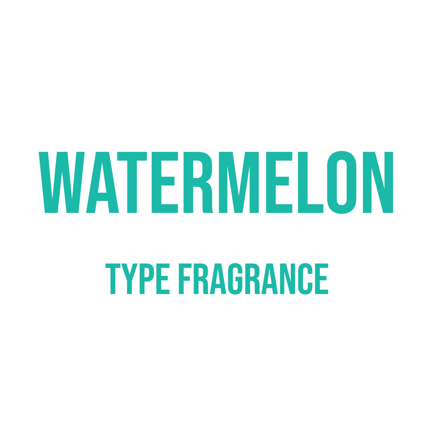 Watermelon Type Fragrance