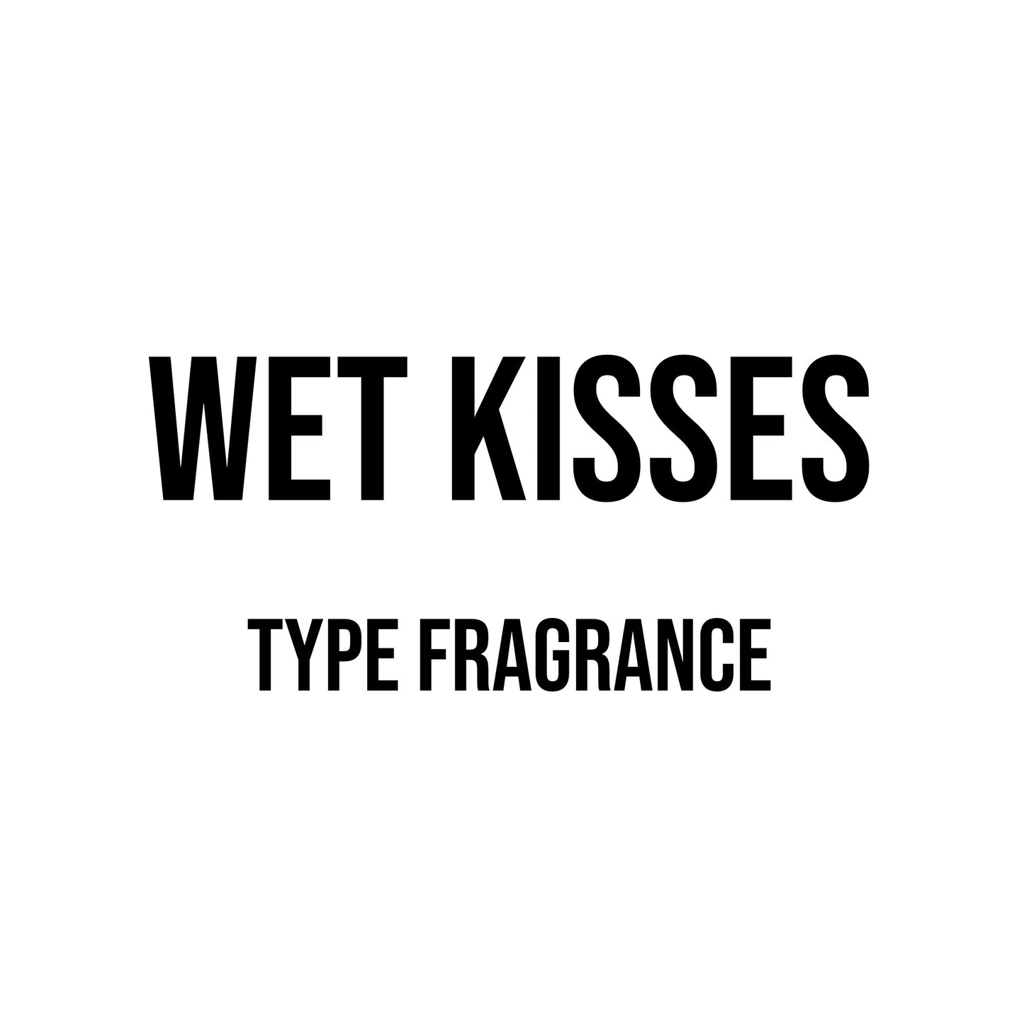 Wet Kisses Type Fragrance